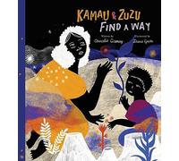 Kamau and ZuZu Find a Way: A Picture Book
