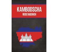 KAMBODSCHA REISETAGEBUCH: Tagebuch A5 zum Eintragen und Selberschreiben für Urlaub in Südostasien die Reise nach Kambodscha dem Land am Mekong Delta liniertes Buch Geschenk für Fernreise Liebhaber
