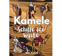 Kamel Schiffe der Wüste Malbuch: Aktivitätsbuch für Kinder von 2 bis 12 Jahren
