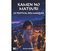 KAMEN NO MATSURI: LE FESTIVAL DES MASQUES (Mystère et nostalgie)