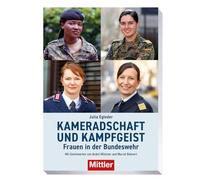 Kameradschaft und Kampfgeist: Frauen in der Bundeswehr