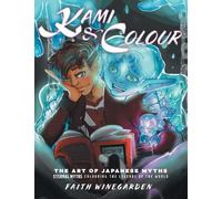Kami & Colour: The Art of Japanese Myths (Eternal Myths: Colouring the Legends of the World)