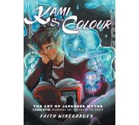 Kami & Colour: The Art of Japanese Myths (Eternal Myths: Colouring the Legends of the World)