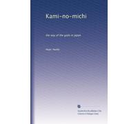 Kami-no-michi: the way of the gods in Japan