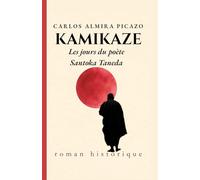 KAMIKAZE: Les jours du poète Santoka Taneda