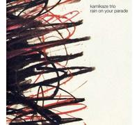 Kamikaze Trio - Rain on Your Parade