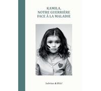 Kamila, notre guerrière face à la maladie
