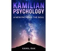 Kamilian Psychology: A New Path for the Soul