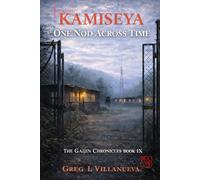 KAMISEYA: One Nod Across Time: 9 (The Gaijin Chronicles)
