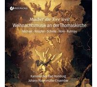 Kammerchor Bad Homburg - Machet Die Tore Weit: Christmas Music at St Thomas in Leipzig