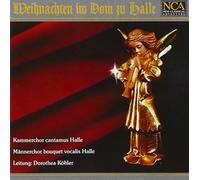 Kammerchor Halle - Weihnachten im Dom zu Halle : Christmas in the cathedral of Halle
