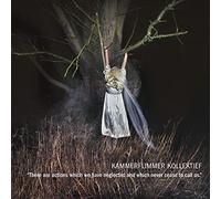Kammerflimmer Kollektief - There Are Actions Which We Hav