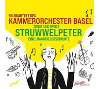 Kammerorchester Basel - Der Struwwe eter-Eine(Haarige)Geschichte
