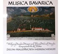 Kammerorchester Musica Bavarica - Wolfgang Amadeus Mozart Und Johann Michael Haydn Komponieren Für Die Klöster Seeon • Frauenwörth • Herrenchiemsee
