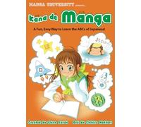 Kana De Manga: The Fun, Easy Way To Learn The ABCs Of Japanese