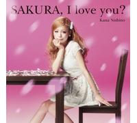 KANA NISHINO - Sakura.I Love You ?