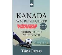 KANADA WM-REISEFÜHRER 2026 TORONTO UND VANCOUVER: Vollständiger Leitfaden und Karte zur Spieltagsplanung in Toronto und Vancouver