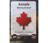 Kanada Wortsuchrätsel: Wortsuchrätsel mit leicht lesbarer Schrift zu Kanada, kanadisch, Das Land des Ahorns und mehr | 6x9 Zoll, 110 Seiten | Über 50 ... für Urlaub, Feiertage und Entspannung