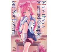 Kanamaru, Yuki - More than a Married Couple, but Not Lovers Volume 1 (MORE THAN A MARRIED COUPLE BUT NOT LOVERS GN)