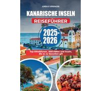 KANARISCHE INSELN REISEFÜHRER 2025-2026: Top-Attraktionen, Aktivitäten und Inseln, die es zu besuchen gilt