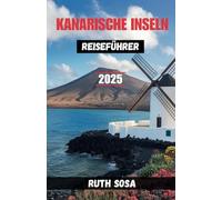Kanarische Inseln Reiseführer 2025: Erleben Sie einen fantastischen Touristenurlaub mit unvergesslichen Nebenattraktionen