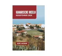 KANARISCHE INSELN REISEFÜHRER 2026