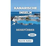KANARISCHE INSELN REISEFÜHRER 2026: Entdecken Sie dramatische Landschaften, einsame Strände und das lokale Leben.