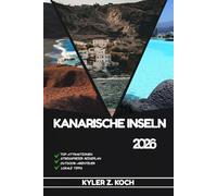 KANARISCHE INSELN REISEFÜHRER: Entdecken Sie Top-Attraktionen, Outdoor-Aktivitäten, versteckte Juwelen und Tagesausflüge für abenteuerlustige Reisende