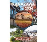 KANAZAWA GUIDA DI VIAGGIO 2026
