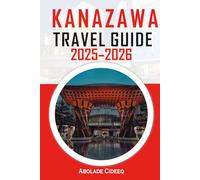 Kanazawa Travel Guide 2025-2026: Guide complet pour découvrir les trésors de Kanazawa - jardins, quartiers historiques, gastronomie locale et expériences culturelles inoubliables.
