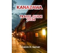 Kanazawa Travel Guide 2026: Discover Kenrokuen Garden, Samurai Districts, Traditional Crafts, Japanese Cuisine, Historic Sites, and Essential Travel Tips for Your Perfect Japan Cultural Experience