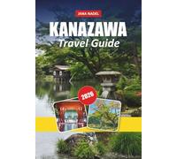 KANAZAWA TRAVEL GUIDE 2026: Samurai Districts, Geisha Teahouses, Historic Gardens, and Authentic Japanese Cultural Experiences