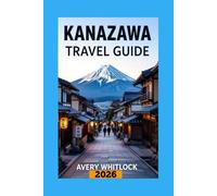 Kanazawa Travel Guide: Where Tradition Meets Modern Elegance