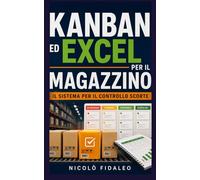 Kanban ed Excel per il magazzino: Il sistema per il controllo scorte