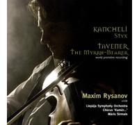 Rysanow - Kancheli / Tavener: Styx / The Myrrh-Bearer