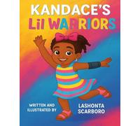Kandace’s Lil Warriors: A Book About Juvenile Rheumatoid Arthritis
