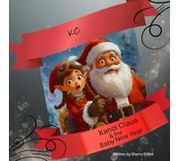 Kandi Claus and the Baby New Year (Kandi Claus Adventures at the North Pole)