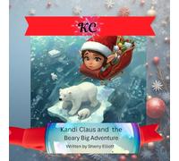 Kandi Claus and the Beary Big Adventure (Kandi Claus Adventures at the North Pole)
