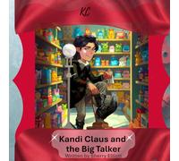 Kandi Claus and the Big Talker (Kandi Claus Adventures at the North Pole)