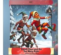 Kandi Claus and the Too Many Rules (Kandi Claus Adventures at the North Pole)