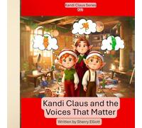Kandi Claus and the Voices That Matter (Kandi Claus Adventures at the North Pole)