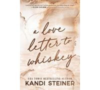 Kandi Steiner A Love Letter To Whiskey (Tapa blanda) (Importación USA)