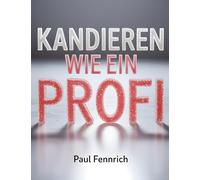 Kandieren wie ein Profi: Von der Theorie bis zum perfekten Ergebnis