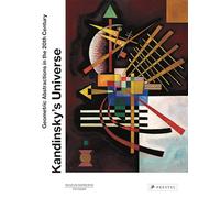 El universo de Kandinsky – Abstracciones geométricas en el siglo XX – Prestel