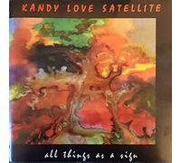 KANDY LOVE SATELLITE - ALL THINGS AS A SIGN
