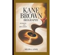 KANE BROWN BIOGRAPHY: His Music, Life, and Legacy