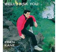 Kane, Eden - Well I Ask You