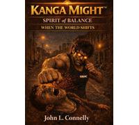 Kanga Might™: Spirit of Balance: When the World Shifts