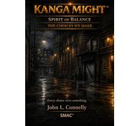 Kanga Might: The Spirit of Balance: The Choices We Make
