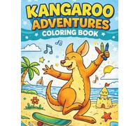 Kangaroo Adventures Coloring Book: Fun Kangaroo Adventures for Kids Ages 3-8 | Cute Animal Coloring Pages | Beach, Music, Dancing & More